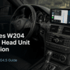 Instalação de Unidade Principal Android para Mercedes W204: Guia de 14 passos NTG4.5 para 2011–2014